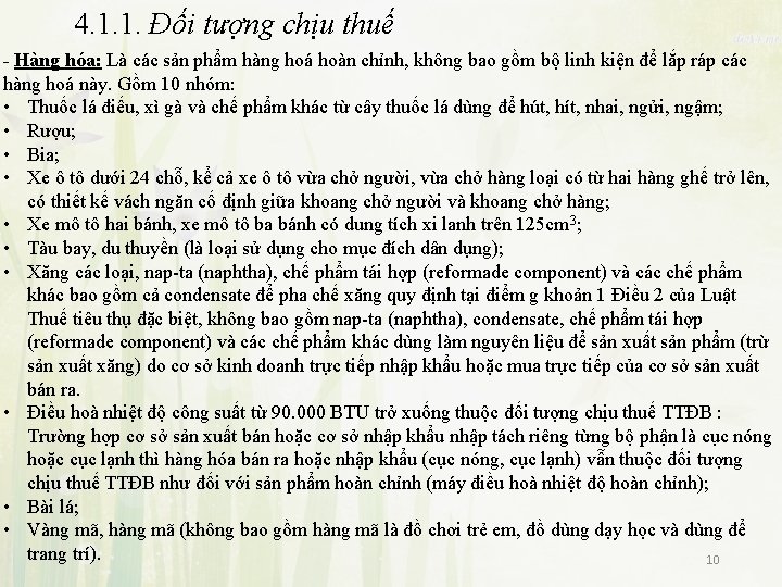 4. 1. 1. Đối tượng chịu thuế - Hàng hóa: Là các sản phẩm