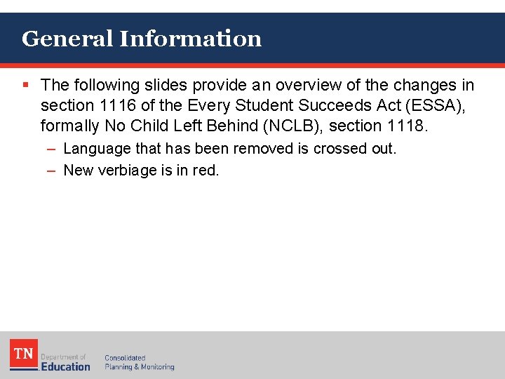 General Information § The following slides provide an overview of the changes in section