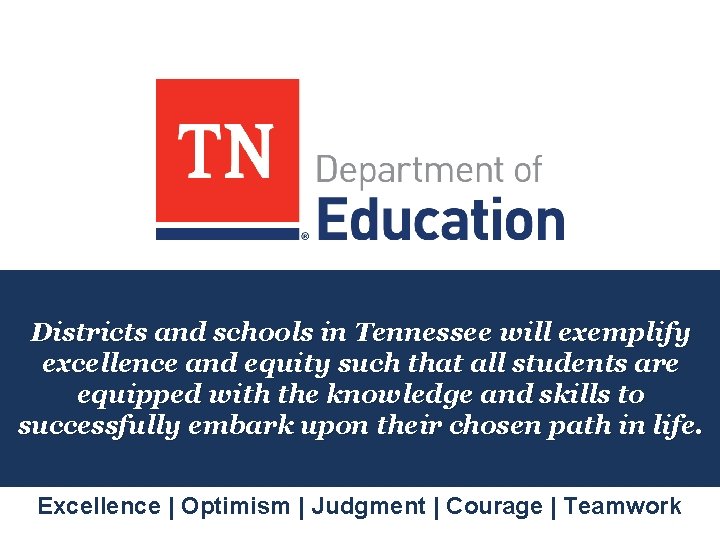 Districts and schools in Tennessee will exemplify excellence and equity such that all students