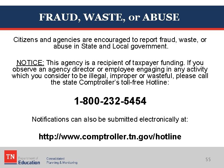 FRAUD, WASTE, or ABUSE Citizens and agencies are encouraged to report fraud, waste, or