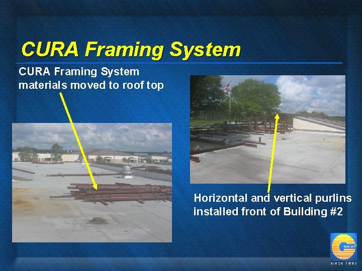 CURA Framing System materials moved to roof top Horizontal and vertical purlins installed front