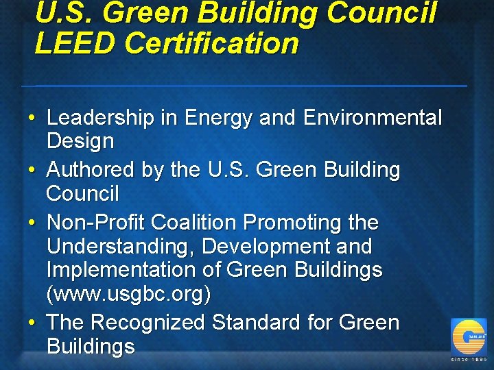 U. S. Green Building Council LEED Certification • Leadership in Energy and Environmental Design