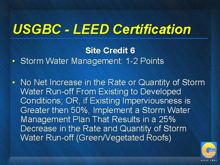USGBC - LEED Certification Site Credit 6 • Storm Water Management: 1 -2 Points