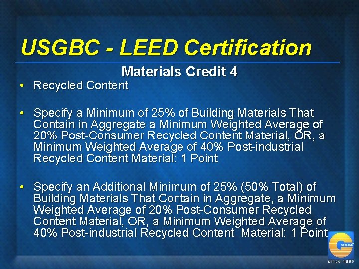 USGBC - LEED Certification Materials Credit 4 • Recycled Content • Specify a Minimum