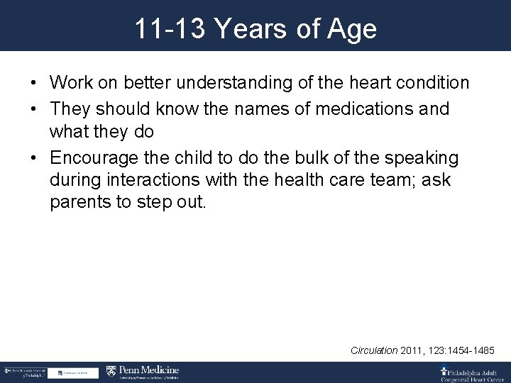 11 -13 Years of Age • Work on better understanding of the heart condition