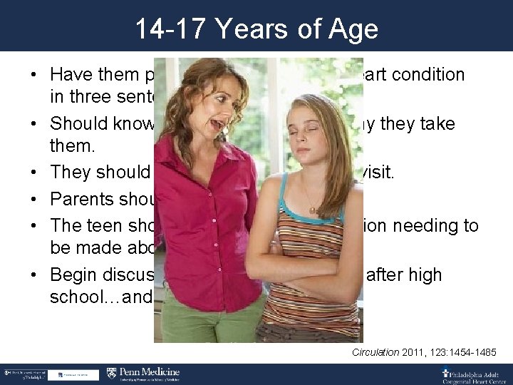 14 -17 Years of Age • Have them practice explaining their heart condition in