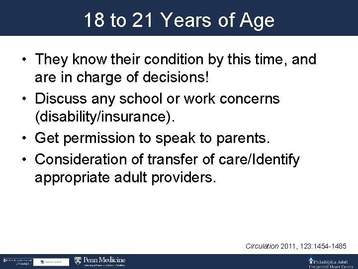 18 to 21 Years of Age • They know their condition by this time,