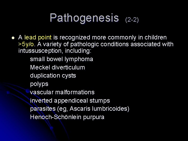 Pathogenesis l (2 -2) A lead point is recognized more commonly in children >5