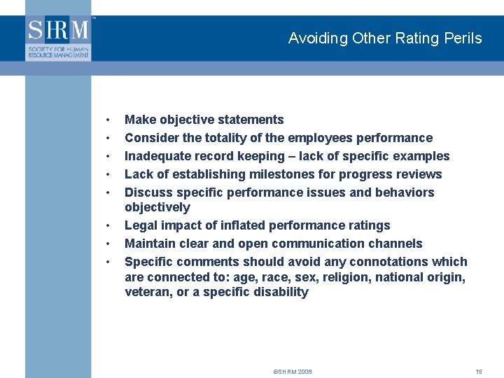 Avoiding Other Rating Perils • • Make objective statements Consider the totality of the