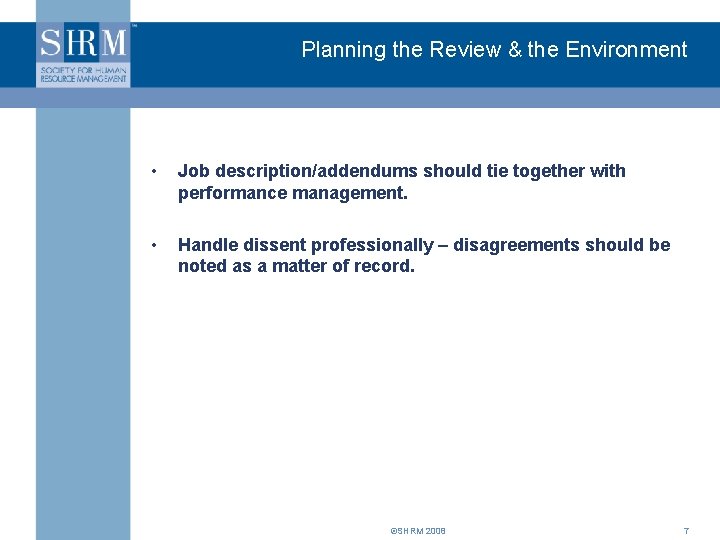 Planning the Review & the Environment • Job description/addendums should tie together with performance