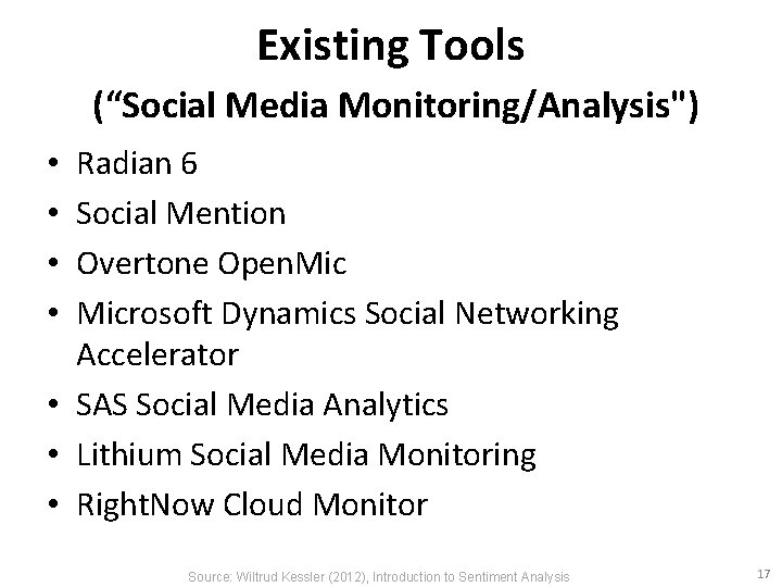 Existing Tools (“Social Media Monitoring/Analysis") Radian 6 Social Mention Overtone Open. Microsoft Dynamics Social