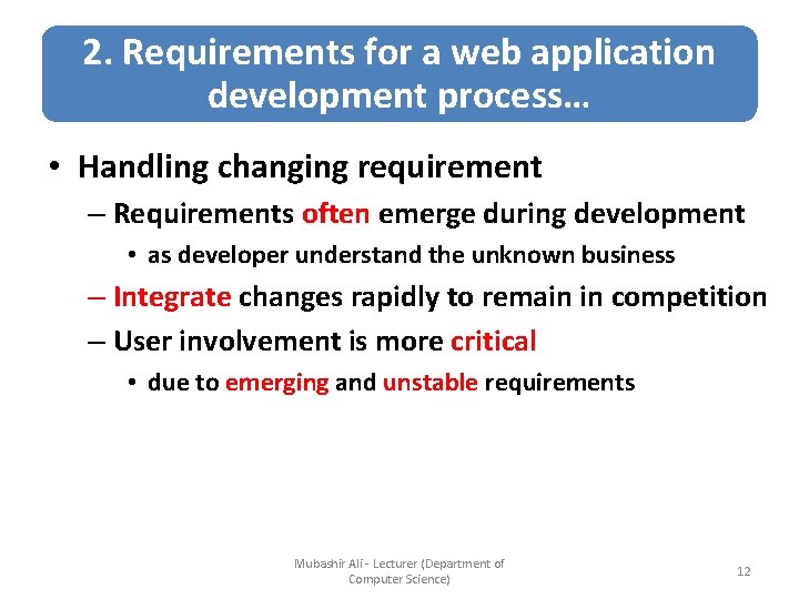 2. Requirements for a web application development process… • Handling changing requirement – Requirements