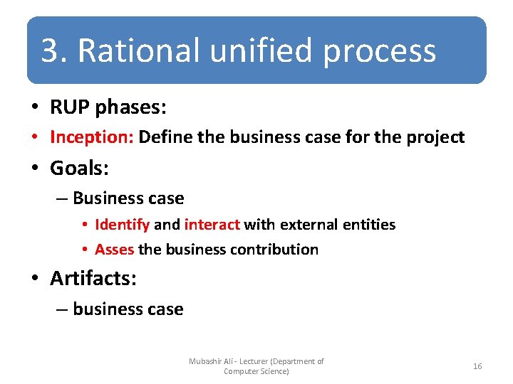 3. Rational unified process • RUP phases: • Inception: Define the business case for