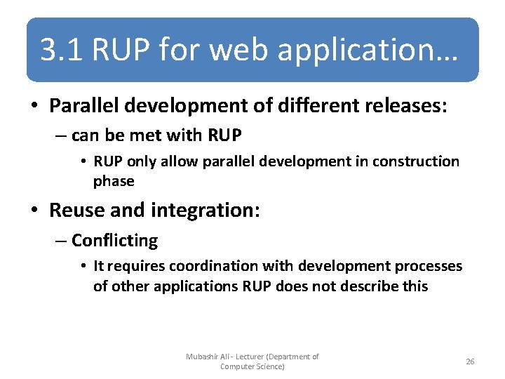 3. 1 RUP for web application… • Parallel development of different releases: – can