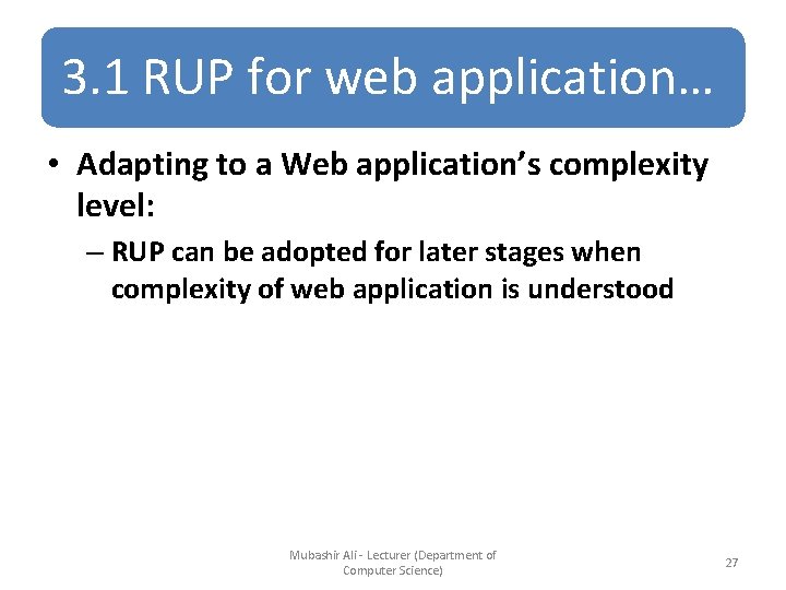 3. 1 RUP for web application… • Adapting to a Web application’s complexity level:
