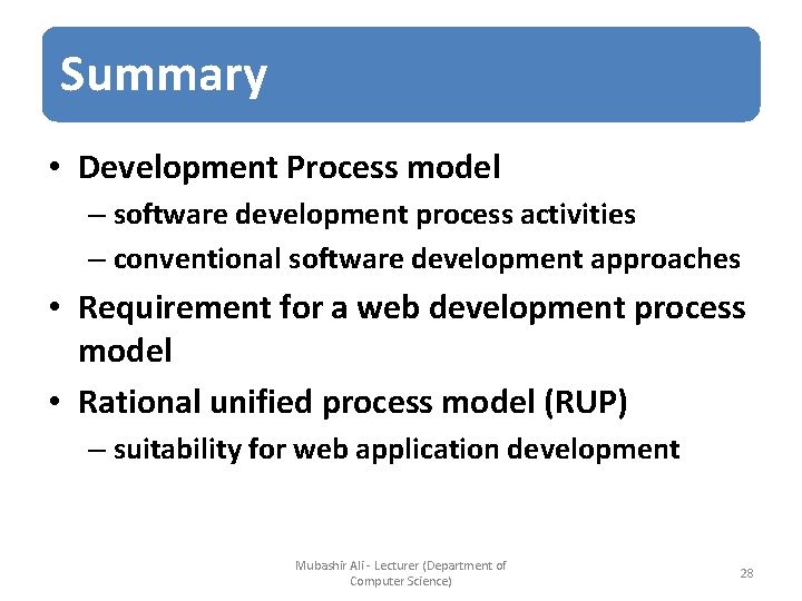Summary • Development Process model – software development process activities – conventional software development