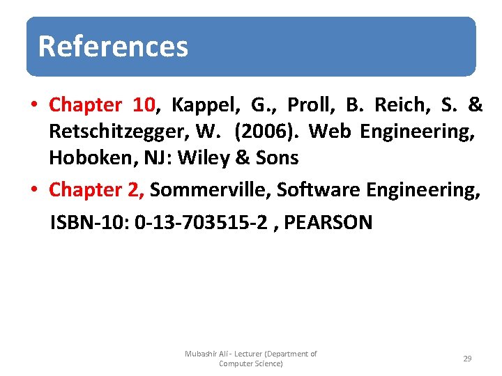References • Chapter 10, Kappel, G. , Proll, B. Reich, S. & Retschitzegger, W.