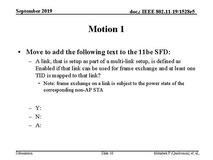 September 2019 doc. : IEEE 802. 11 -19/1528 r 5 Motion 1 • Move