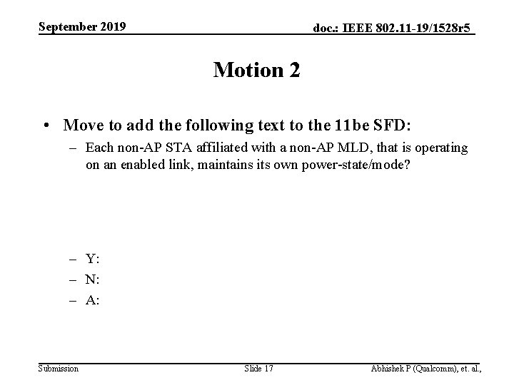 September 2019 doc. : IEEE 802. 11 -19/1528 r 5 Motion 2 • Move