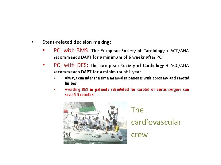  • Stent-related decision making: • PCI with BMS: • PCI with DES: The