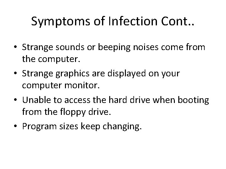 Symptoms of Infection Cont. . • Strange sounds or beeping noises come from the