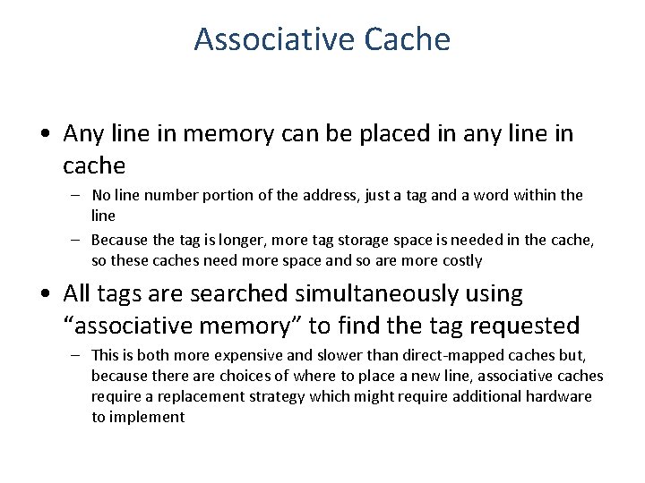 Associative Cache • Any line in memory can be placed in any line in
