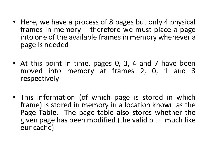  • Here, we have a process of 8 pages but only 4 physical
