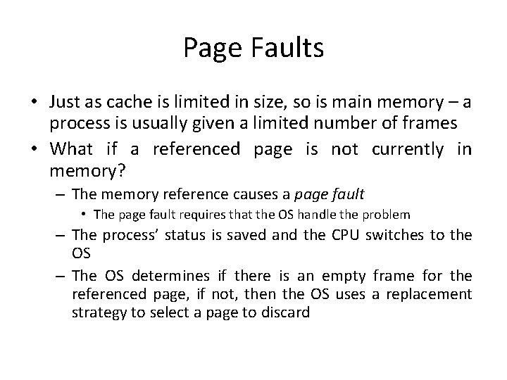 Page Faults • Just as cache is limited in size, so is main memory