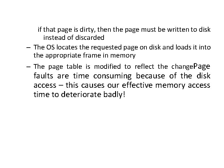 if that page is dirty, then the page must be written to disk instead