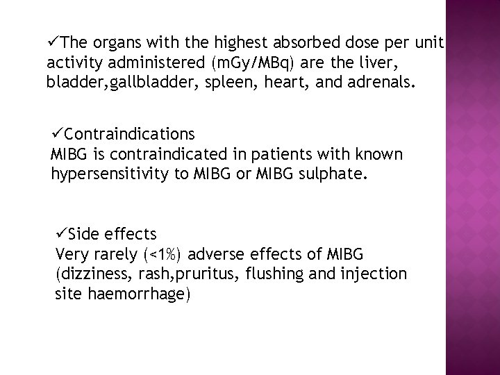 üThe organs with the highest absorbed dose per unit activity administered (m. Gy/MBq) are