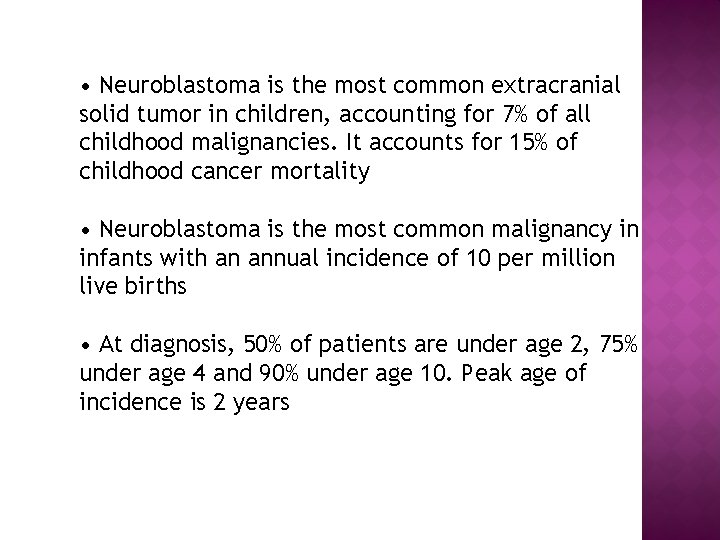  • Neuroblastoma is the most common extracranial solid tumor in children, accounting for