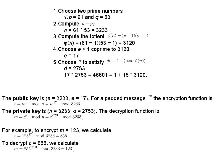 1. Choose two prime numbers 1. p = 61 and q = 53 2.