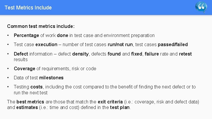 Test Metrics Include Common test metrics include: • Percentage of work done in test