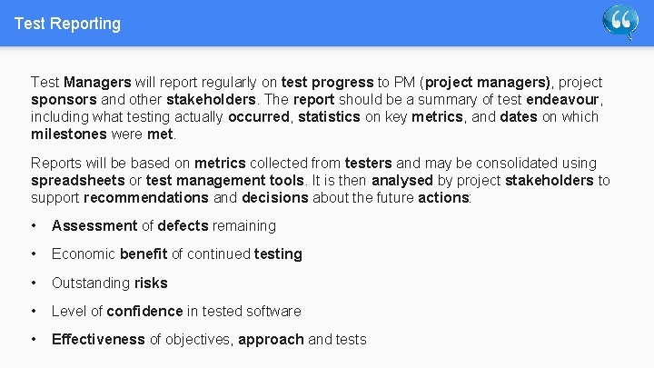 Test Reporting Test Managers will report regularly on test progress to PM (project managers),