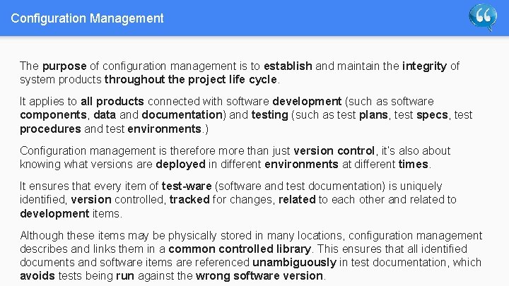 Configuration Management The purpose of configuration management is to establish and maintain the integrity