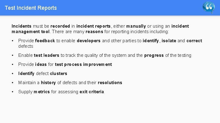 Test Incident Reports Incidents must be recorded in incident reports, either manually or using
