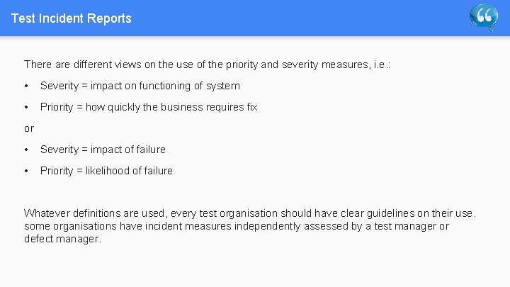 Test Incident Reports There are different views on the use of the priority and