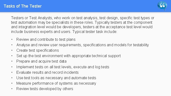 Tasks of The Testers or Test Analysts, who work on test analysis, test design,