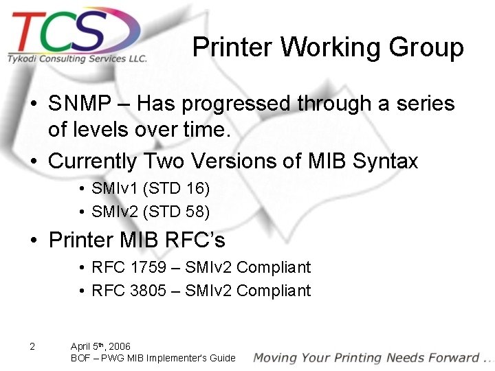 Printer Working Group • SNMP – Has progressed through a series of levels over