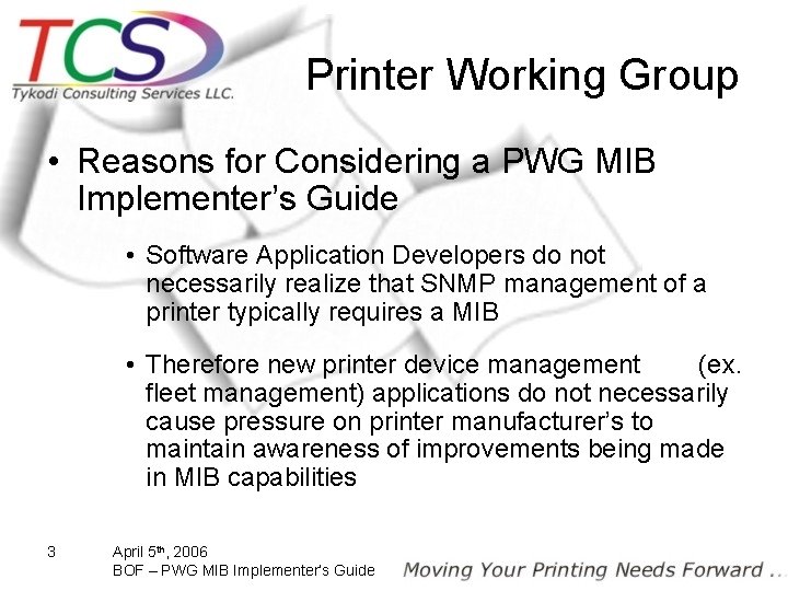 Printer Working Group • Reasons for Considering a PWG MIB Implementer’s Guide • Software