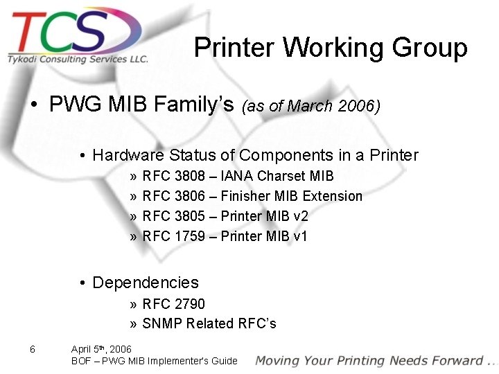 Printer Working Group • PWG MIB Family’s (as of March 2006) • Hardware Status