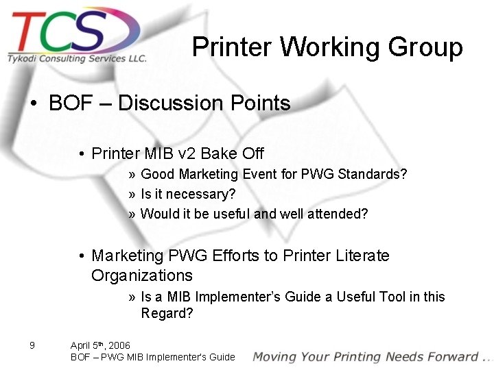 Printer Working Group • BOF – Discussion Points • Printer MIB v 2 Bake