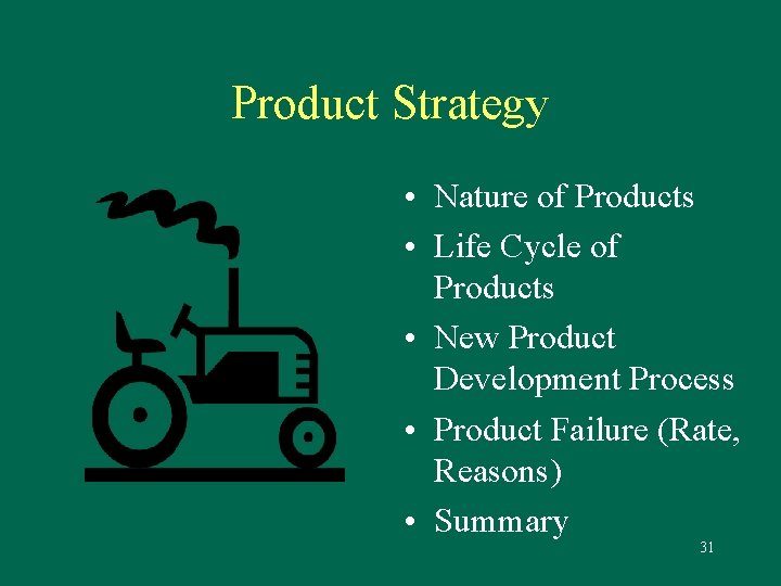 Product Strategy • Nature of Products • Life Cycle of Products • New Product