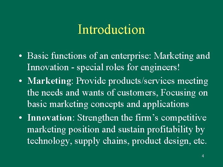 Introduction • Basic functions of an enterprise: Marketing and Innovation - special roles for