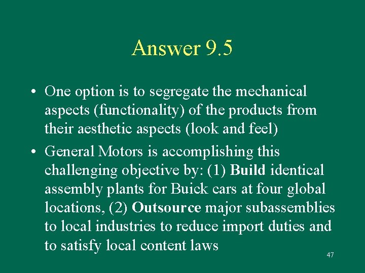 Answer 9. 5 • One option is to segregate the mechanical aspects (functionality) of