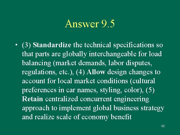 Answer 9. 5 • (3) Standardize the technical specifications so that parts are globally