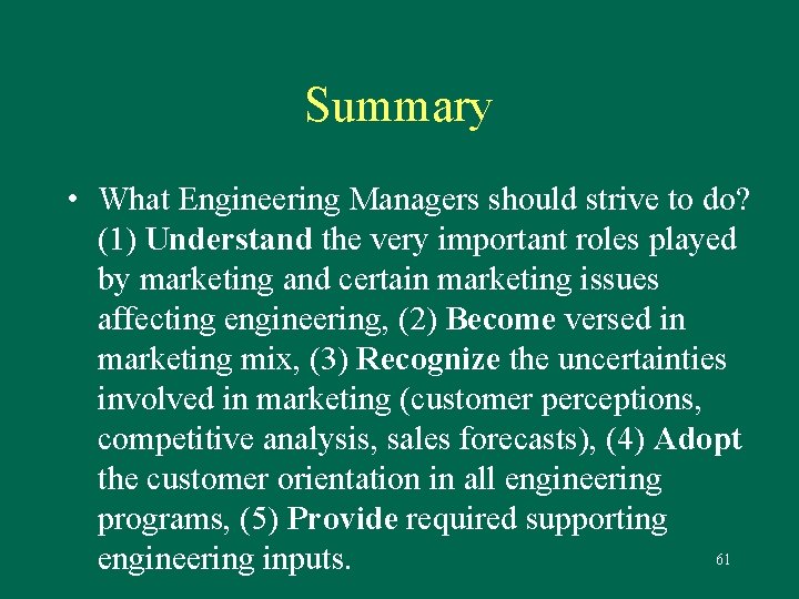 Summary • What Engineering Managers should strive to do? (1) Understand the very important