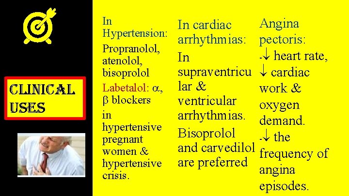 clinical uses In Hypertension: Propranolol, atenolol, bisoprolol Labetalol: , blockers in hypertensive pregnant women