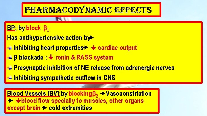 pharmacodynamic effects BP; by block b 1 Has antihypertensive action by Inhibiting heart properties