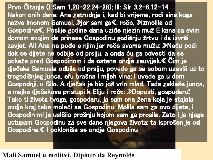 Prvo Čitanje (I Sam 1, 20 -22. 24 -28); ili: Sir 3, 2 -6.